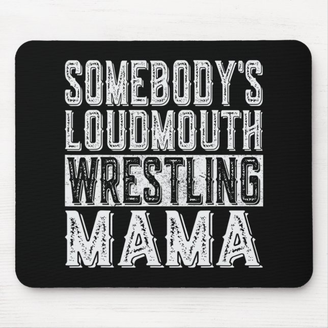 Loudmouth Wrestling Mama Mum Funny Mothers Day  Mouse Mat (Front)