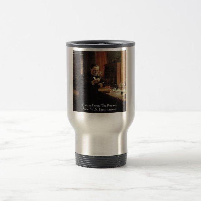 Louis Pasteur "Fortune" Quote Gifts & Tees Travel Mug (Center)