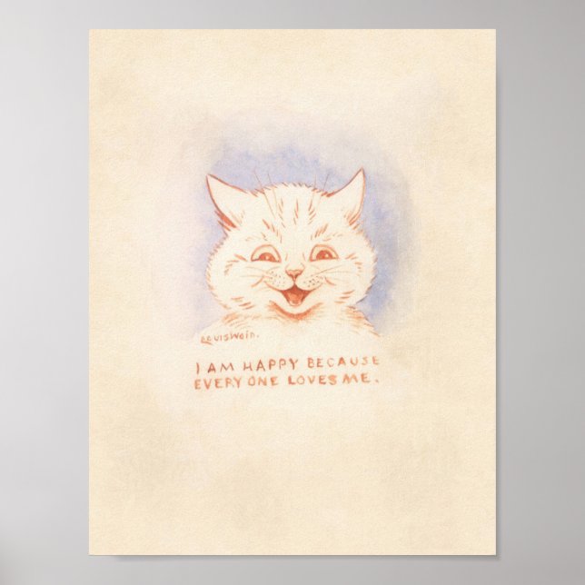 Louis Wain - I Am Happy Because Every One Loves Me Poster (Front)