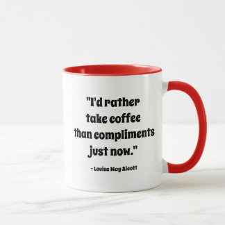 Louisa May Alcott "I'd rather take coffee" Quote Mug