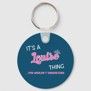 Louise thing you wouldn't understand name key ring