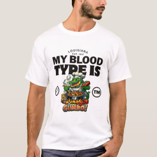 Louisiana : my blood type is Gumbo T-Shirt
