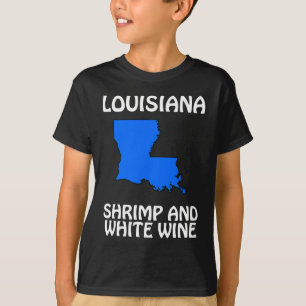 Louisiana - Shrimp and White Wine T-Shirt