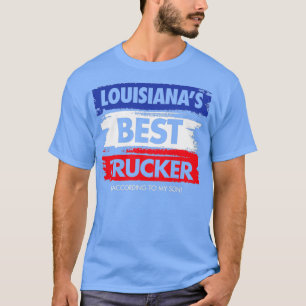Louisianas Best Trucker According to My Son T-Shirt
