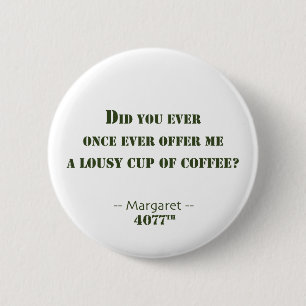 Lousy Cup of Coffee 6 Cm Round Badge