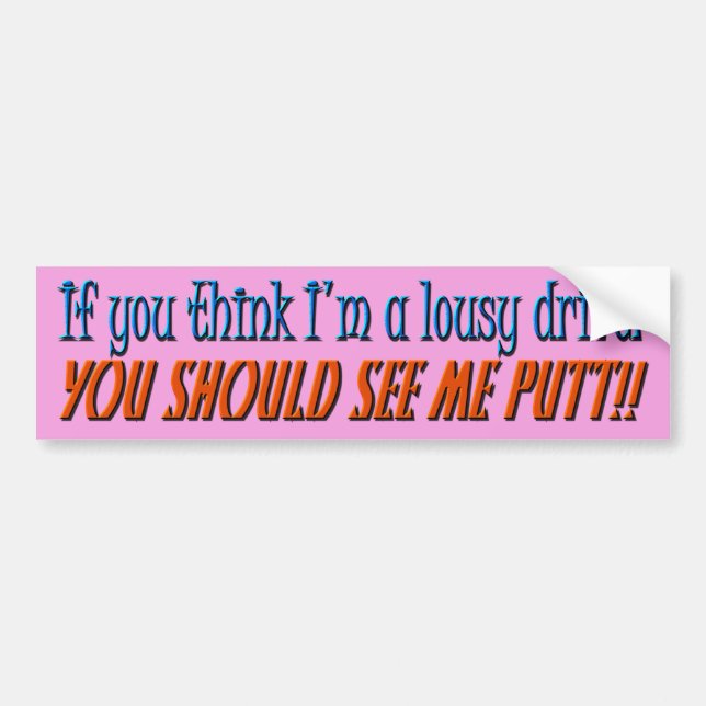 Lousy Driver Bumper Sticker (Front)