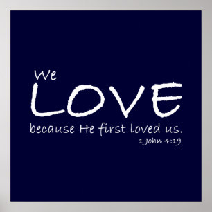 Love (1 John 4:19) Poster