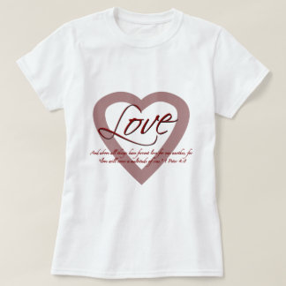 Love 1 Peter 4:8 T-Shirt