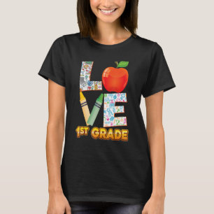 Love 1st Grade First Kid Student Teacher Back To S T-Shirt