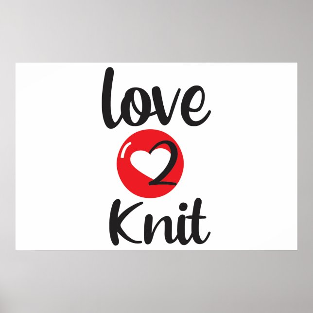 Love 2 Knit Poster (Front)