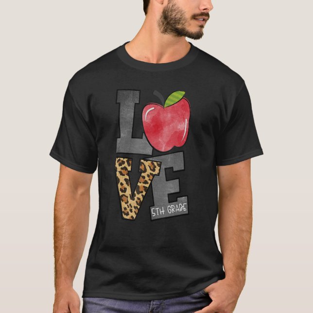 Love 5th Grade Teacher Fifth Grade Teacher Apple L T-Shirt (Front)