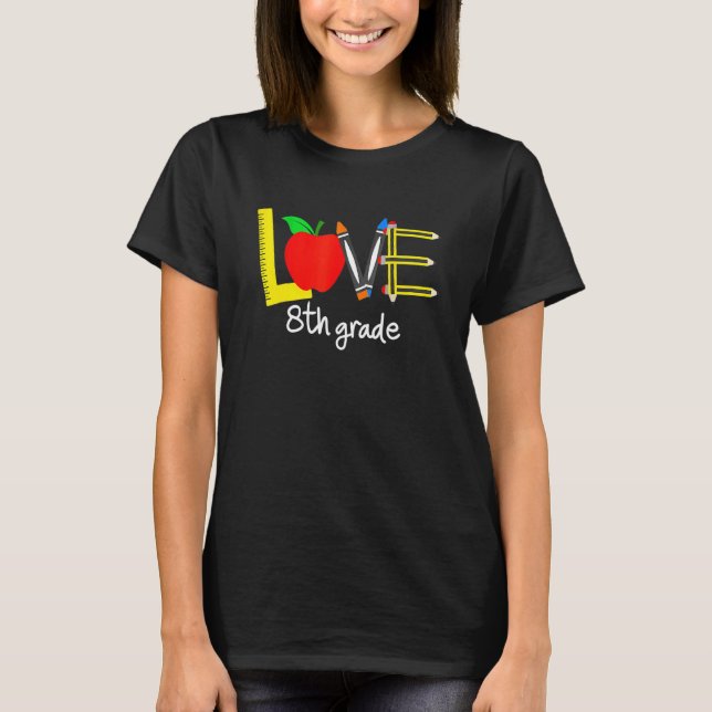 Love 8th Grade Apple  Back To School Teacher T-Shirt (Front)