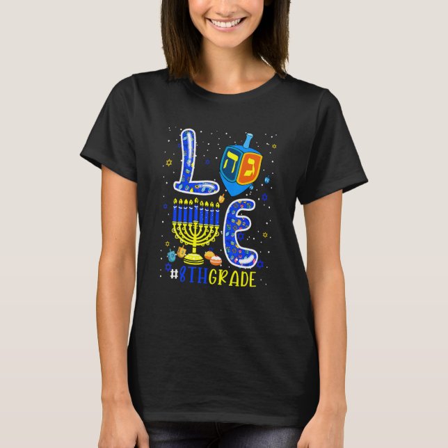LOVE 8th Grade Hanukkah Dreidel Menorah Teachers S T-Shirt (Front)