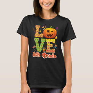 Love 8th Grade Teacher Pumpkin Halloween Sweet Can T-Shirt