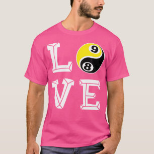 Love 9 Ball Billiards Snooker Nine Ball Pool T-Shirt