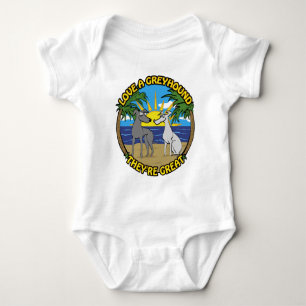 LOVE A GREYHOUND THEY'RE GREAT BABY BODYSUIT