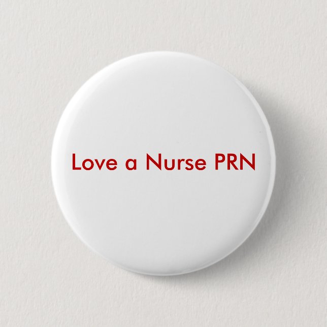 Love a Nurse PRN 6 Cm Round Badge (Front)
