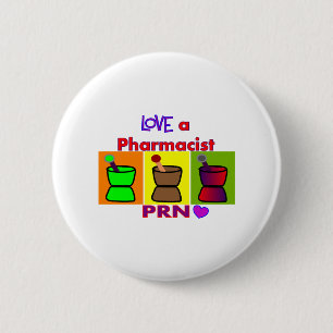 Love a Pharmacist PRN T-Shirts & Gifts 6 Cm Round Badge