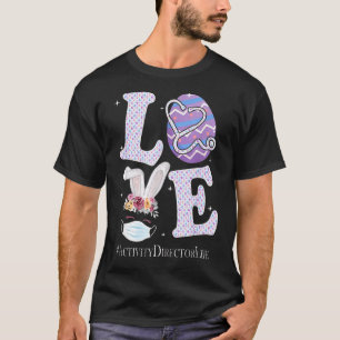Love Activity Director Life Stethoscope Funny Eggs T-Shirt