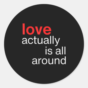 Love Actually Is All Around Funny Quote Family Mat Classic Round Sticker
