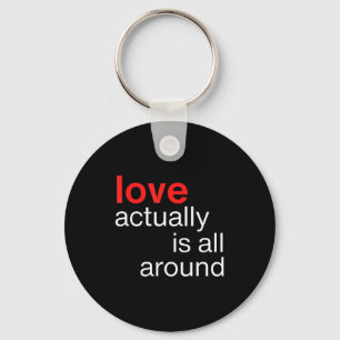 Love Actually Is All Around Funny Quote Family Mat Key Ring