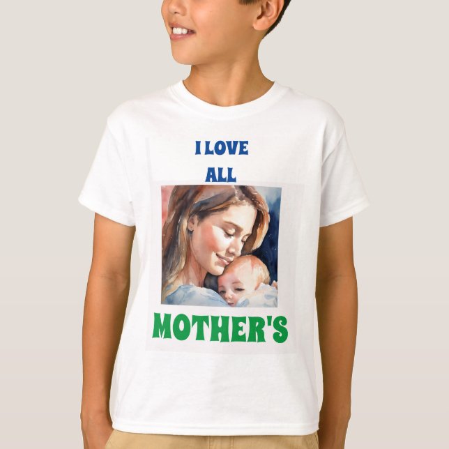 Love All Mothers: Celebrating the Heart  T-Shirt (Front)