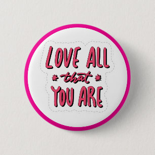 Love All That You Are Self Love Affirmation 6 Cm Round Badge