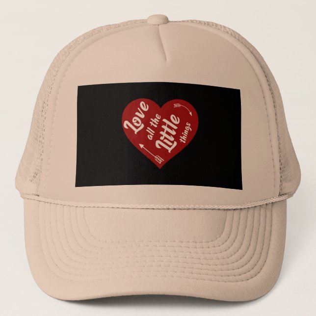 love all the little things design trucker hat (Front)