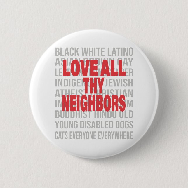 Love all thy Neighbours End Racism Anti-Racism 6 Cm Round Badge (Front)