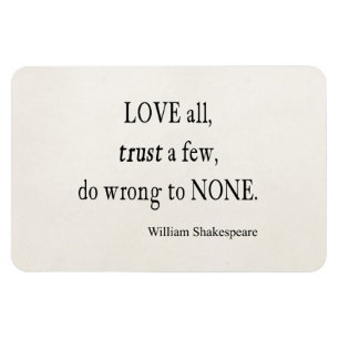 Love All Trust Few Wrong None Shakespeare Quote Magnet
