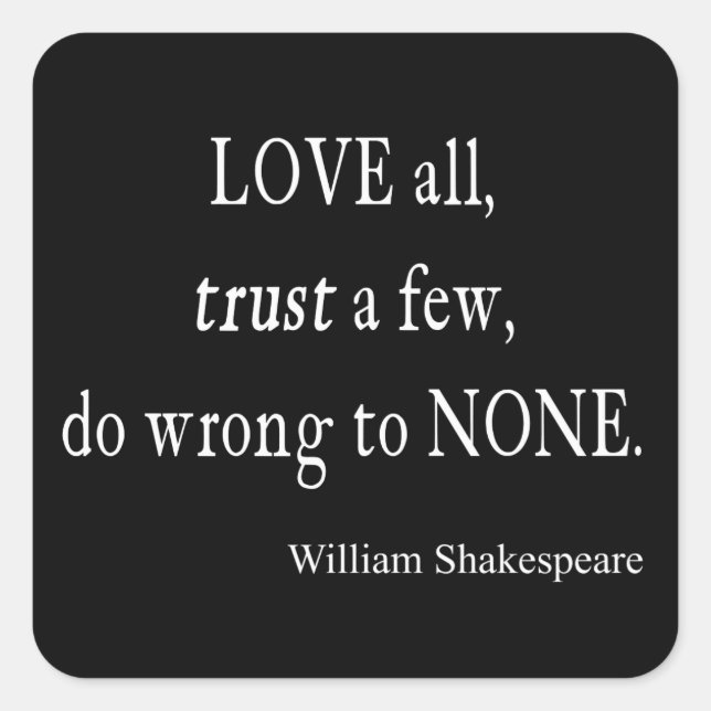 Love All Trust Few Wrong None Shakespeare Quote Square Sticker (Front)
