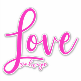 Love Always Bright Pink Text with cute heart