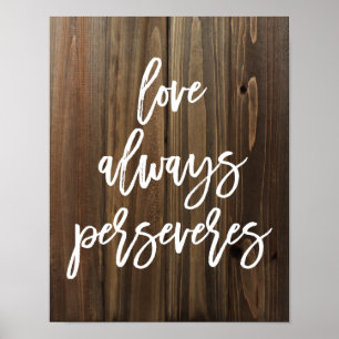 Love Always Perseveres on Faux Wood Poster