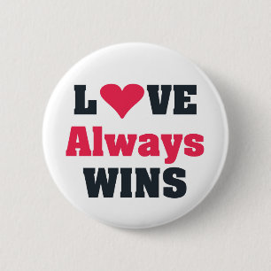 Love Always Wins 6 Cm Round Badge