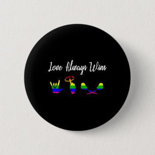 Love Always Wins ASL Awareness Gay Pride LGBT  6 Cm Round Badge
