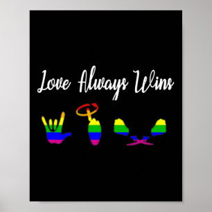 Love Always Wins ASL Awareness Gay Pride LGBT  Poster