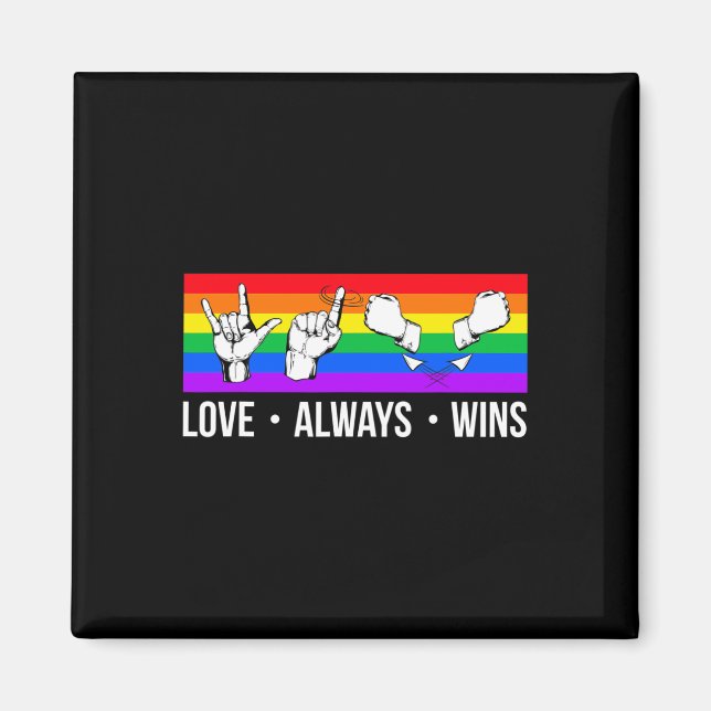 Love Always Wins ASL  Deaf Awareness Gay Pride LGB Magnet (Front)