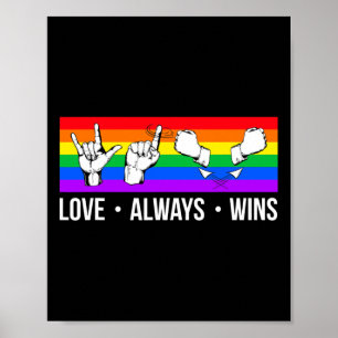 Love Always Wins ASL Deaf Awareness Gay Pride LGB Poster