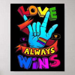 Love Always Wins Asl Deaf Awareness Gay Pride Lgbt Poster