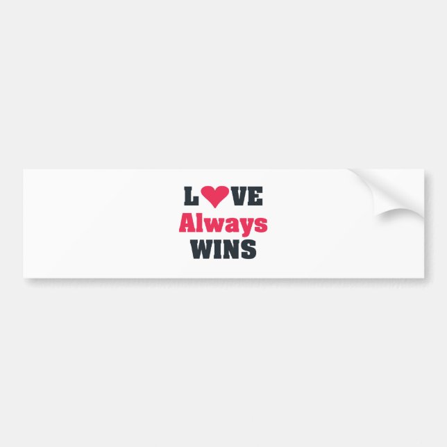 Love Always Wins Bumper Sticker (Front)