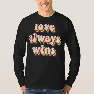 Love Always Wins Lgbt Pride Rainbow With Flag Colo T-Shirt