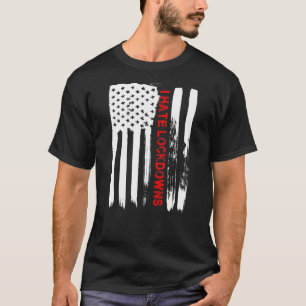 Love America I Hate Lockdowns T Shirt Funny Usa Fl