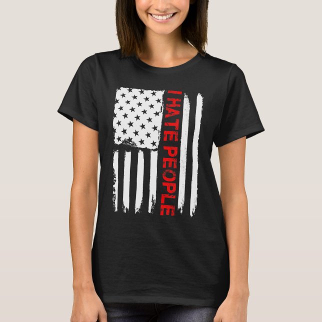Love America I Hate People Funny USA Flag Gift T-Shirt (Front)