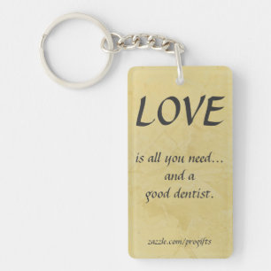Love And A Good Dentist Key Ring
