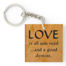 Love And A Good Dentist Keychain