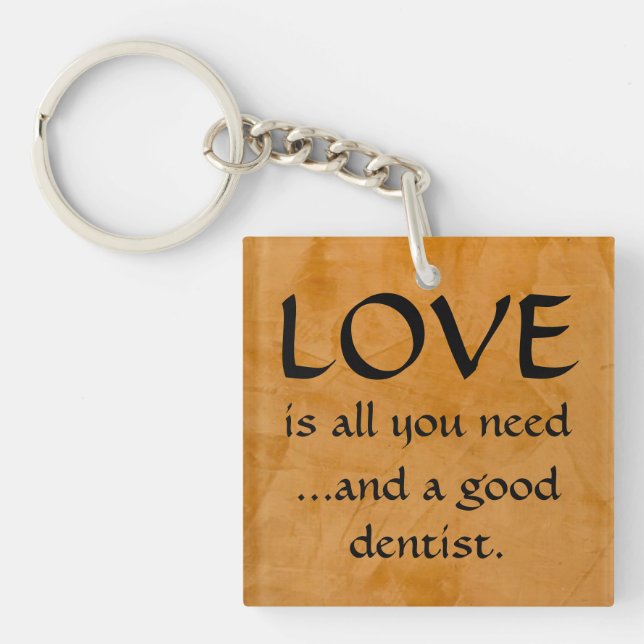 Love And A Good Dentist Keychain (Front)