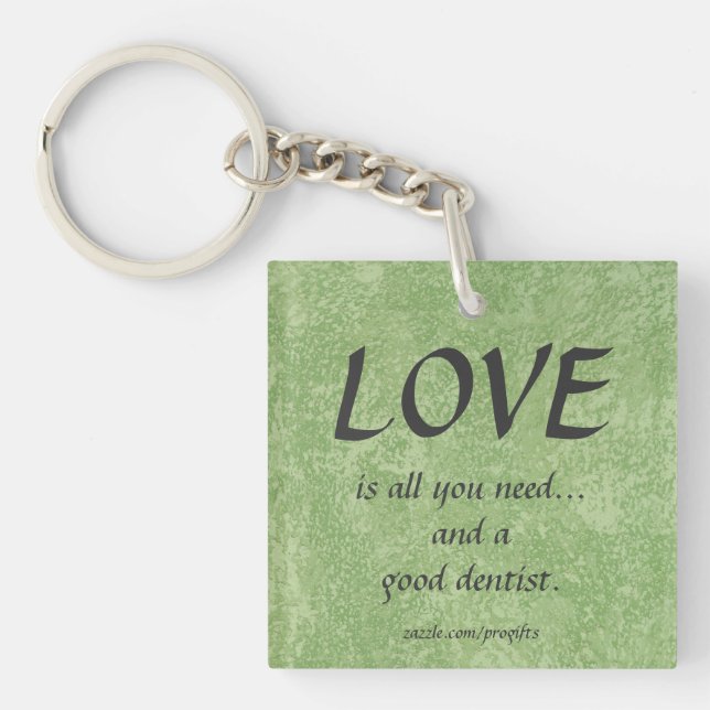 Love And A Good Dentist Keychain (Front)