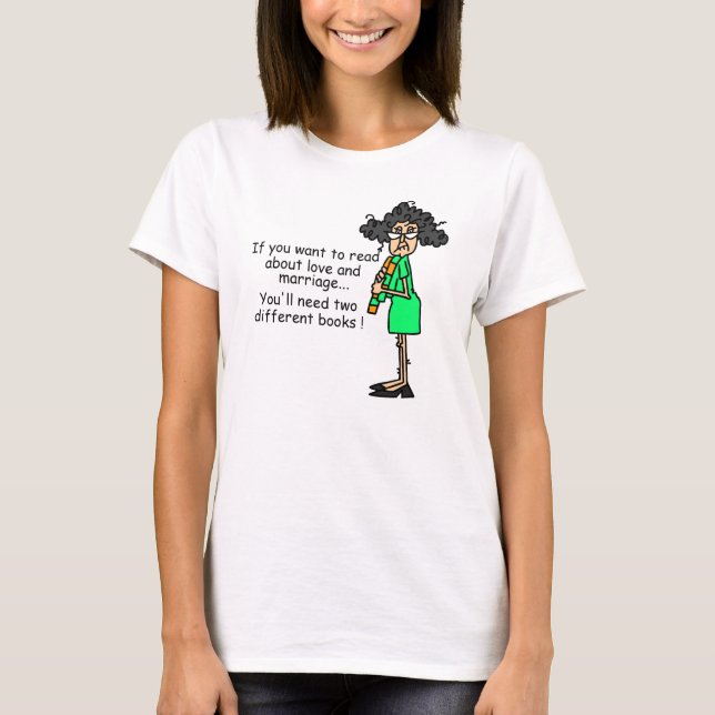 Love and Marriage Humour T-Shirt (Front)