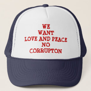 LOVE AND PEACE NO CORRUPTION TRUCKER HAT