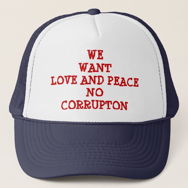 LOVE AND PEACE NO CORRUPTION TRUCKER HAT (Front)